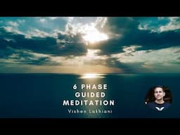 6 Phase Guided Meditation || Vishen Lakhiani