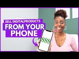 How To Sell Digital Products From Your Phone | Make Money Online