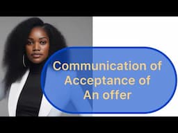 Communication of acceptance of an offer//Law of contract (Business Law)