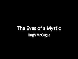 The Eyes of a Mystic - Hugh McCague