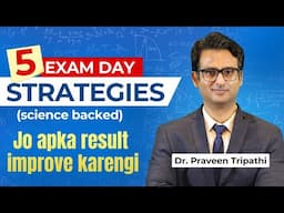 5 exam day strategies (science backed) jo apka result improve karengi #drpraveentripathi