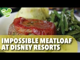 Impossible Meatloaf at Walt Disney World Resorts!