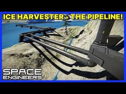 Building an ICE HARVESTER Part 1 - THE PIPELINE! - SPACE ENGINEERS Survival - Ep 33