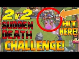 2v2 SUDDEN DEATH CHALLENGE! Clash Royale "BEST CHALLENGE EVER!!"