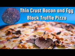 Thin Crust Pizza, Making The Ultimate Truffle Pizza- Bacon & Egg, Pine Nut, Black Truffle.