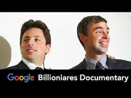 Larry Page & Sergey Brin - Billionaire Documentary- Google, Youtube, Alphabet, Innovation