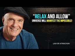 Wayne Dyer - Relax and Universe Will Manifest For You | Law Of Attraction