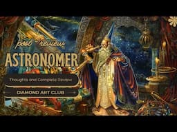 POST-REVIEW: Astronomer by Myles Pinkney at Diamond Art Club, Finished! Stunning Steampunk Art!