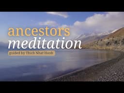 Ancestors Meditation | Guided by Thich Nhat Hanh | #mindfulness