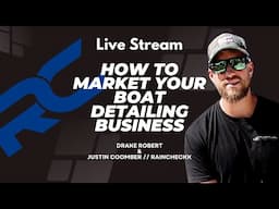 How To Market Your Boat Detailing Business Online | Justin Coomber RainChekk