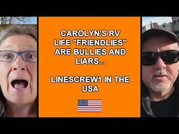 Carolyn's RV Life Friendlies Are Bullies & Liars