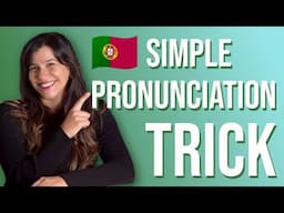 Easy European Portuguese Pronunciation Trick!