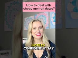 How To Deal With Cheap Men On Dates? Mistakes Women Make When Dating Men! #shorts