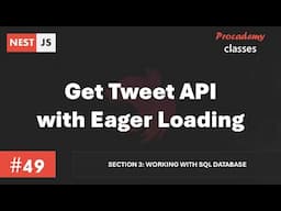 #49 Get Tweet API with Eager Loading | Working with SQL Database | A Complete Nest JS Course