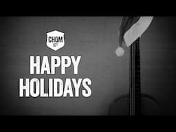 Have a rockin' holiday season from CHOM 97 7!