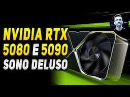 RTX 5080 e RTX 5090 : SONO DELUSO