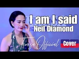 I AM I SAID | Neil Diamond • Cover by Teresa