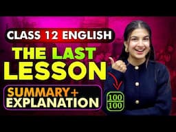 The Last Lesson Class 12 Summary with Explanation in Hindi | Boards 2025 |  Full chapter with notes