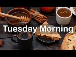 Tuesday Morning Jazz - Positive Jazz & Bossa Nova Music to Chill Out