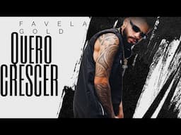 QUERO CRESCER -FAVELA GOLD(vídeo áudio oficial)