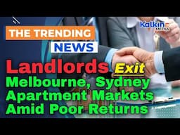 Landlords Exit Melbourne, Sydney Apartment Markets Amid Poor Returns