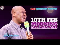 10TH FEB. MORNING DECLARATIONS [ MORNING PRAYERS ] || APOSTLE JOSHUA SELMAN