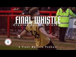 FINAL WHISTLE | Crawley Town v Wrexham