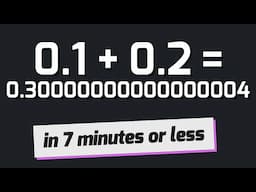 Understanding Floating Point Struggles in 7 Minutes or Less