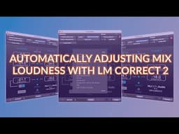 Automatically Adjusting Mix Loudness With LM Correct 2