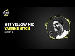 Podcast Yellow Mic #57 – Yassine Hitch