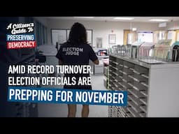 Value Norms: Amid record turnover, election officials are prepping for November