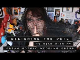 Designing My Dream Gothic Wedding Veil - Playing with Fabrics and Designs - 🦇The Haunted Wedding🦇4