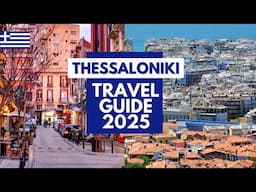 Thessaloniki Travel Guide 2025 - Best Places to Visit in Thessaloniki Greece in 2025