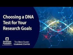 Choosing a DNA Test for Your Research Goals