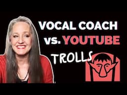 Vocal Coach vs.YouTube Trolls - Voice Teacher Shares Funny Trolling