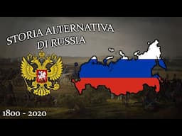 ALTERNATE History of RUSSIA 1800 - 2020