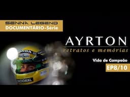 SENNA Legend | Documentário: AYRTON - Retratos e Memórias, 2015 [EP8/10 » Vida de Campeão]