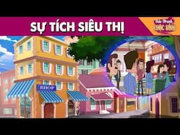 SỰ TÍCH SIÊU THỊ - PHIM HOẠT HÌNH HAY NHẤT - KHOẢNH KHẮC KỲ DIỆU - TRUYỆN CỔ TÍCH HAY NHẤT