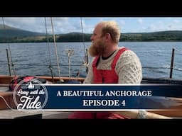 Sailing Scotland - A Beautiful Anchorage - Episode 4