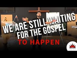 The Gospel Hasn't Happened - It Is At Hand! #DayOfTheLord #KingdomOfGod // OneWayGospel