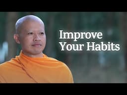 2 Ways to Improve Your Habits | A Monk's Perspective