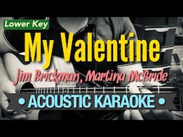 My Valentine (Lower Key) - Jim Brickman, Martina McBride (Acoustic Karaoke)