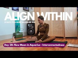 Day 28: New Moon in Aquarius - Interconnectedness | Align Within: 31 Days to a More Balanced You ☮️