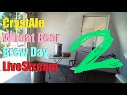 CrystAle Wheat Beer - Brew Day Live Stream