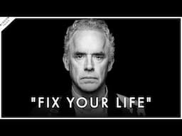 A Complete Guide To Fixing Your Life in 2025 - Jordan Peterson Motivation