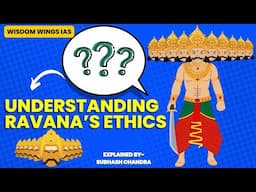 Understanding Ravana's Ethics: Virtues & Vices | GS Paper IV Insights by Subhash Sir @WisdomWingsIAS