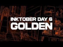 🔴 LIVE - Inktober Day 6 - GOLDEN