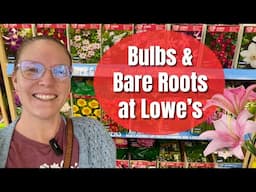 🪷Bulb & Bare Root Shopping at Lowe’s🌷| Best Finds for Your Garden | She’s A Mad Gardener