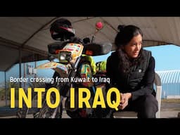 Into IRAQ I go | Border crossing Kuwait - Iraq | Solo female motorcycle travel in Iraq | S01 E01