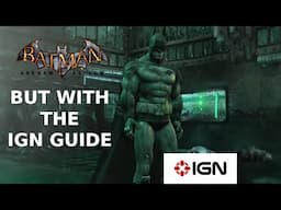 Batman Arkham Asylum But With The IGN Guide